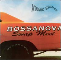 Bossanova Swap Meet von Atomic Swing