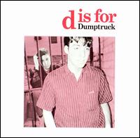 D Is for Dumptruck von Dumptruck