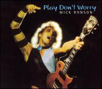 Play Don't Worry von Mick Ronson