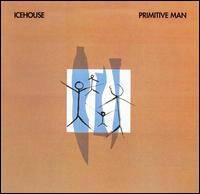 Primitive Man von Icehouse