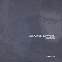 Echoes von Alexander Kowalski