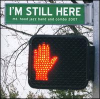 I'm Still Here von Mt. Hood Jazz Band