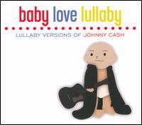 Baby Love Lullaby: Lullaby Versions of Johnny Cash von Baby Love Lullabye