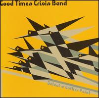 Select a Gather Point von Good Times Crisis Band