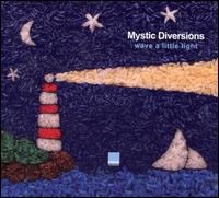 Wave a Little Light von Mystic Diversions