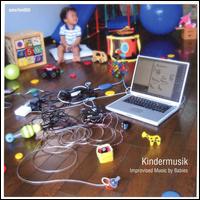 Kindermusik: Improvised Music by Babies von Various Artists