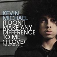 It Don't Make Any Difference To Me von Kevin Michael