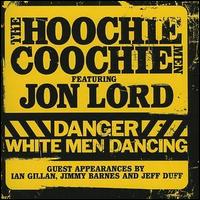 Danger: White Men Dancing von Hoochie Coochie Men