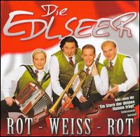 Rot Weiss Rot von Die Edlseer