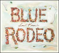 Small Miracles von Blue Rodeo