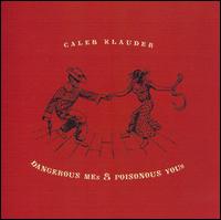 Dangerous MEs & Poisonous YOUs von Caleb Klauder