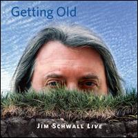 Getting Old: Jim Schwall Live von Jim Schwall