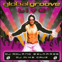 Global Groove: Live 2 von Roland Belmares