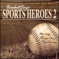 Baseball Songs: Sports Heroes, Vol. 2 von Phil Coley