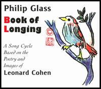 Philip Glass: Book of Longing von Leonard Cohen