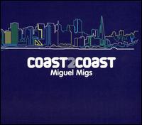 Coast2Coast [2 CD] von Miguel Migs