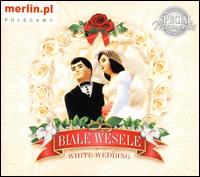 Biale Wesele: White Wedding von Various Artists