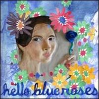 Hello Blue Roses von Hello, Blue Roses