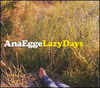 Lazy Days von Ana Egge