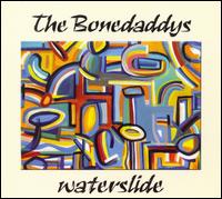 Waterslide von The Bonedaddys