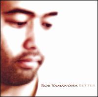 Better von Rob Yamanoha