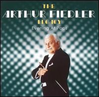 Arthur Fiedler Legacy: Evening at the Pops von Arthur Fiedler