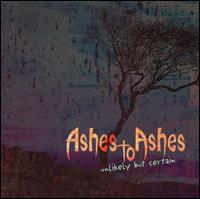 Unlikely But Certain von Ashes to Ashes