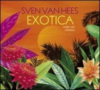 Exotica von Sven Van Hees