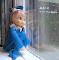 Wish Me Away von 46bliss