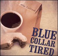 Blue Collar Tired von Mike Cullison