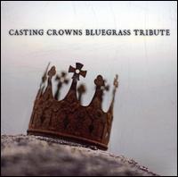 Bluegrass Tribute to Casting Crowns von Bluegrass Tribute Players