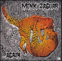 ...Again von Mink Jaguar