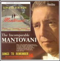 Songs to Remember/The Incomparable Mantovani and His Orch... von Mantovani