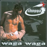 Waga Waga von Choppa