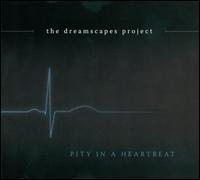 Pity in a Heartbeat von The Dreamscapes Project