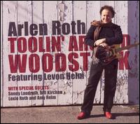 Toolin' Around Woodstock von Arlen Roth