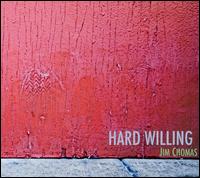 Hard Willing von Jim Chomas