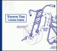 3 Horse Power von Tavern Tan