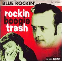 Rockin' Boogie Trash von Blue Rockin'