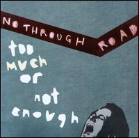 Too Much or Not Enough von No Through Road