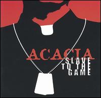 Slave to the Game von Acacia