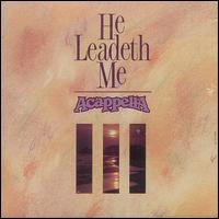 He Leadeth Me von Acappella