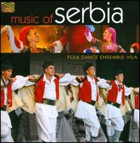 Music of Serbia von Folk Dance Ensemble Vila