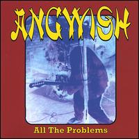 All the Problems von Angwish