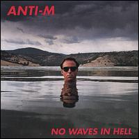 No Waves in Hell von Anti-M