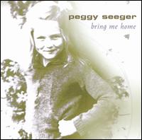Bring Me Home von Peggy Seeger
