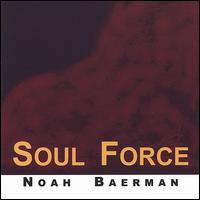 Soul Force von Noah Baerman