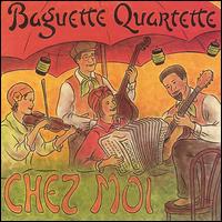 Chez Moi von Baguette Quartette