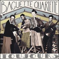 Toujours von Baguette Quartette