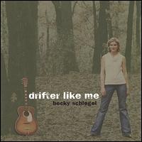 Drifter Like Me von Becky Schlegel